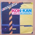 KonKan  I Beg Your Pardon - Vinyl 7" Record - Very-Good+ Quality (VG+)