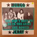 Mungo Jerry  You Don't Have To Be In The Army / She Rowed - Vinyl 7" Record - Very-Good+ Qu...