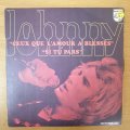 Johnny  Ceux Que L'amour A Blesss / Si Tu Pars - Vinyl 7" Record - Very-Good+ Quality (VG+)