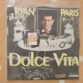 Ryan Paris  Dolce Vita - Vinyl 7" Record - Very-Good+ Quality (VG+)