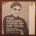 The Golden Voice Of Mr. Who  My Little Brown Eyes / It's Too Late - Vinyl 7" Record - Very-...