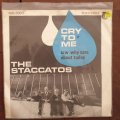The Staccatos  Cry To Me - Vinyl 7" Record - Very-Good+ Quality (VG+)