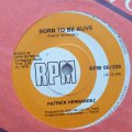 Patrick Hernandez  Born To Be Alive - Vinyl 7" Record - Very-Good+ Quality (VG+)