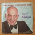Telly Savalas  Some Broken Hearts Never Mend - Vinyl 7" Record - Very-Good+ Quality (VG+) (ver...