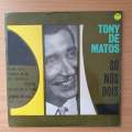 Tony De Matos  S Ns Dois - Vinyl 7" Record - Very-Good+ Quality (VG+) (verygoodplus)