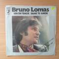 Bruno Lomas  Ven Sin Temor / Dame Tu Amor - Vinyl 7" Record - Very-Good+ Quality (VG+) (verygo...
