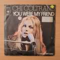 Chi Coltrane  You Were My Friend - Vinyl 7" Record - Very-Good+ Quality (VG+) (verygoodplus)