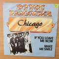 Chicago  If You Leave Me Now / Make Me Smile -  Vinyl 7" Record - Very-Good+ Quality (VG+) (ve...