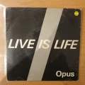 Opus  Live Is Life - Vinyl 7" Record - Very-Good+ Quality (VG+) (verygoodplus)