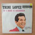 Trini Lopez  If I Had A Hammer - Vinyl 7" Record - Very-Good+ Quality (VG+) (verygoodplus)