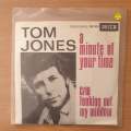 Tom Jones  A Minute Of Your Time / Looking Out My Window - Vinyl 7" Record - Very-Good+ Qualit...