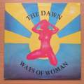The Dawn  Ways Of Woman - Vinyl LP Record - Very-Good+ Quality (VG+)