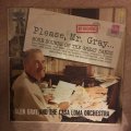 Glen Gray & The Casa Loma Orchestra  Please, Mr. Gray - Vinyl LP Record - Opened  - Good+ Q...