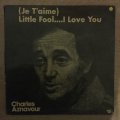 Charles Aznavour - Little Fool, I love You - Vinyl LP Record - Opened  - Very-Good Quality (VG)