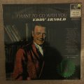 Eddy Arnold - I Want To Go With You - Vinyl LP Record - Opened  - Very-Good Quality (VG)
