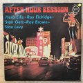 After Hours Session - Herb Ellis, Roy Eldridge, Stan Getz, Ray Brown, Stan Levey - Vinyl LP Recor...