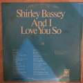 Shirley Bassey - And I Love You So - Vinyl LP Record - Opened  - Very-Good Quality (VG)