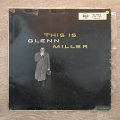 Glenn Miller And His Orchestra  This Is Glenn Miller - Vinyl LP Record - Opened  - Very-Goo...