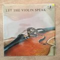 Let the Violin Speak - Vinyl LP Record - Opened  - Very-Good+ Quality (VG+)