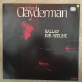 Richard Clayderman - Ballad For Adeline - Vinyl LP Record - Opened  - Very-Good- Quality (VG-)