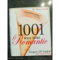 1001 Ways to Be Romantic by Gregory J.P. Godek