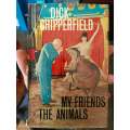 My Friends the Animals by Dick Chipperfield