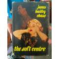 The Soft Centre by James Hadley Chase (FIRST EDITION)