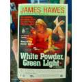 White Powder, Green Light by James Hawes