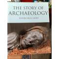 The Story of Archaeology by Paul G. Bahn
