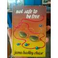 Not Safe to be Free by James Hadley Chase (1st EDITION)