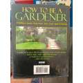 How to Be a Gardener by Alan Titchmarsh