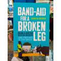 Band- Aid for a Broken Leg by Damien Brown
