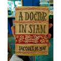 A Doctor in Siam by Jacques M. May