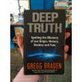 Deep Truth by Gregg Braden