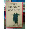 The Ebony Waltz by Andrew John Philip