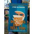 What Doctors Don't Tell You by Lynne McTaggart