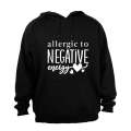 Allergic To Negative Energy - Hoodie