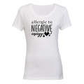 Allergic To Negative Energy - Ladies - T-Shirt