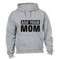 Ask Your MOM - Hoodie