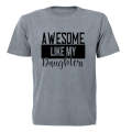 Awesome Like My Daughters - Adults - T-Shirt
