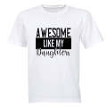 Awesome Like My Daughters - Adults - T-Shirt