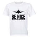 Be Nice - I Might Be Your Pilot - Adults - T-Shirt