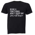 Being A Functional Adult - Adults - T-Shirt