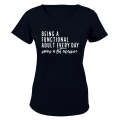 Being A Functional Adult - Ladies - T-Shirt