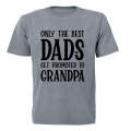 Best Dads Get Promoted to GRANDPA - Adults - T-Shirt