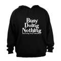 Busy Doing Nothing - Hoodie