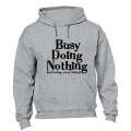 Busy Doing Nothing - Hoodie