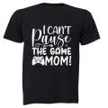 Can't Pause The Game Mom - Kids T-Shirt