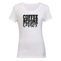 Coffee Before Chaos - Ladies - T-Shirt