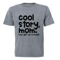 Cool Story Mom - Kids T-Shirt